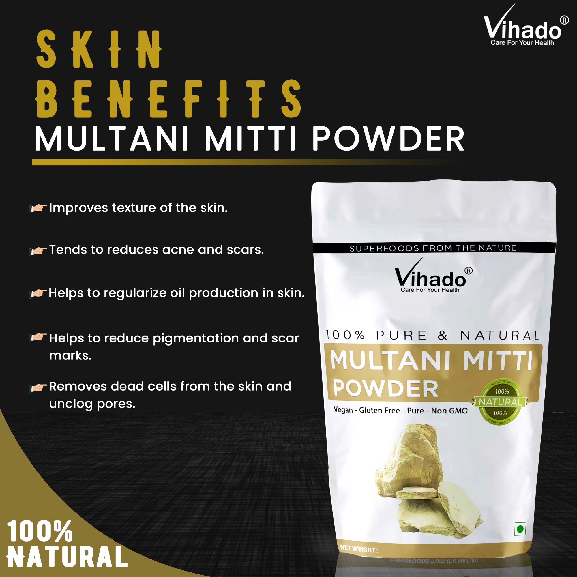 Vihado Multani Mitti Powder For Skin Whitening and Hair Care (100G-1KG)