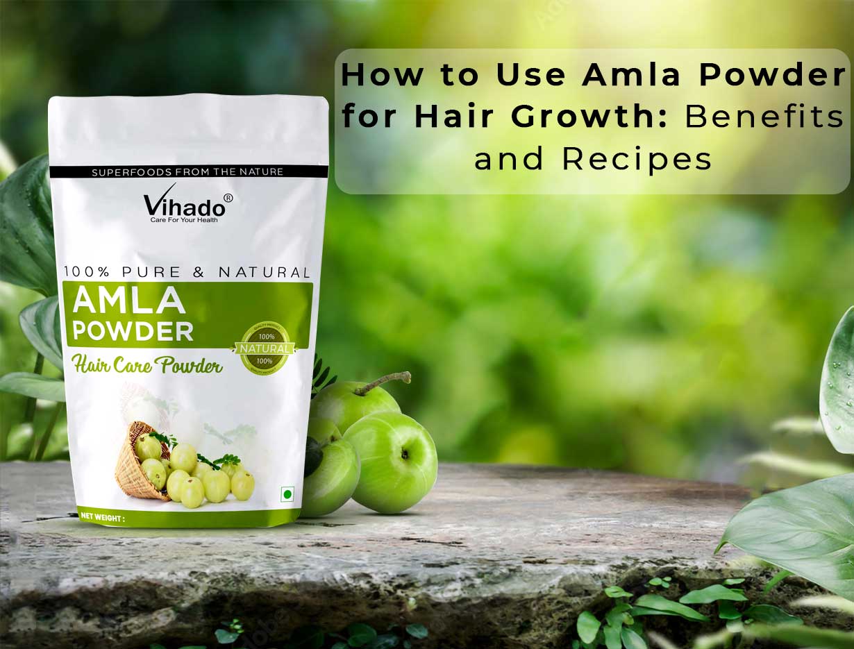 How to Use Amla Powder for Hair Growth: Benefits and Recipes
