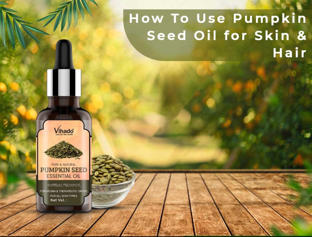 How To Use Pumpkin Seed Oil