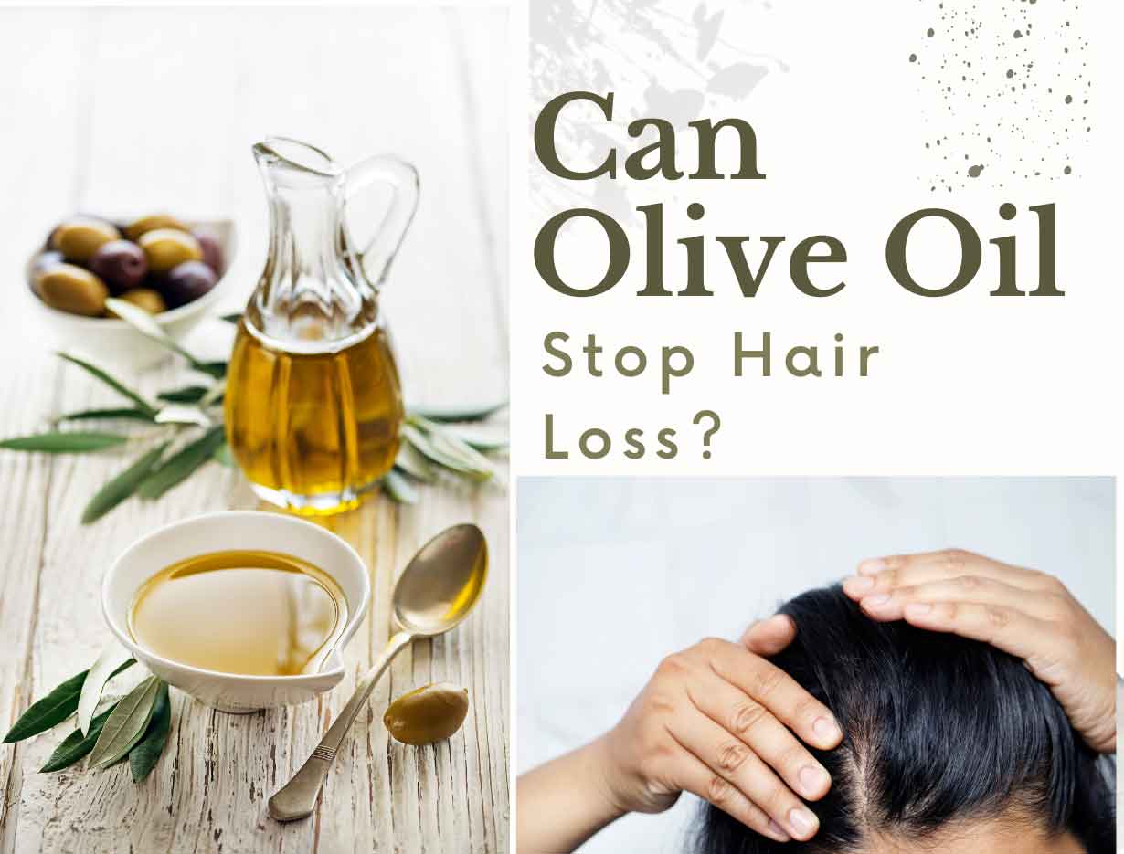 Can Olive Oil Stop Hair Loss? Find Out Here 