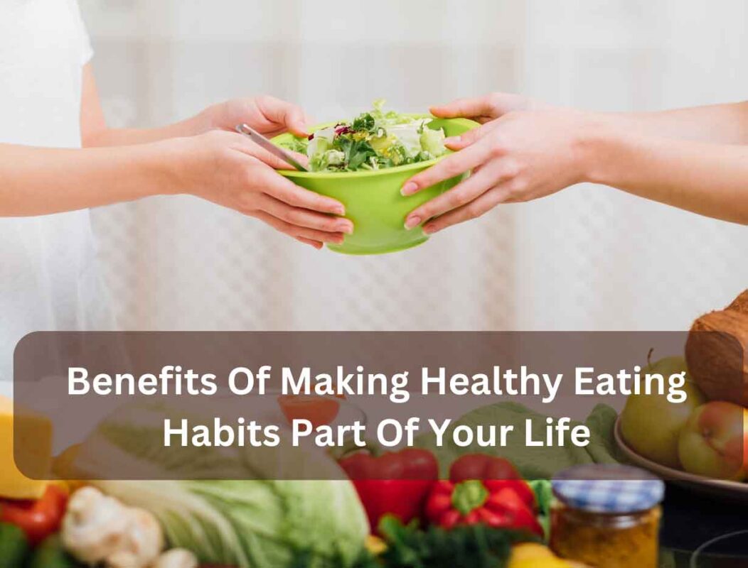 Benefits Of Healthy Eating