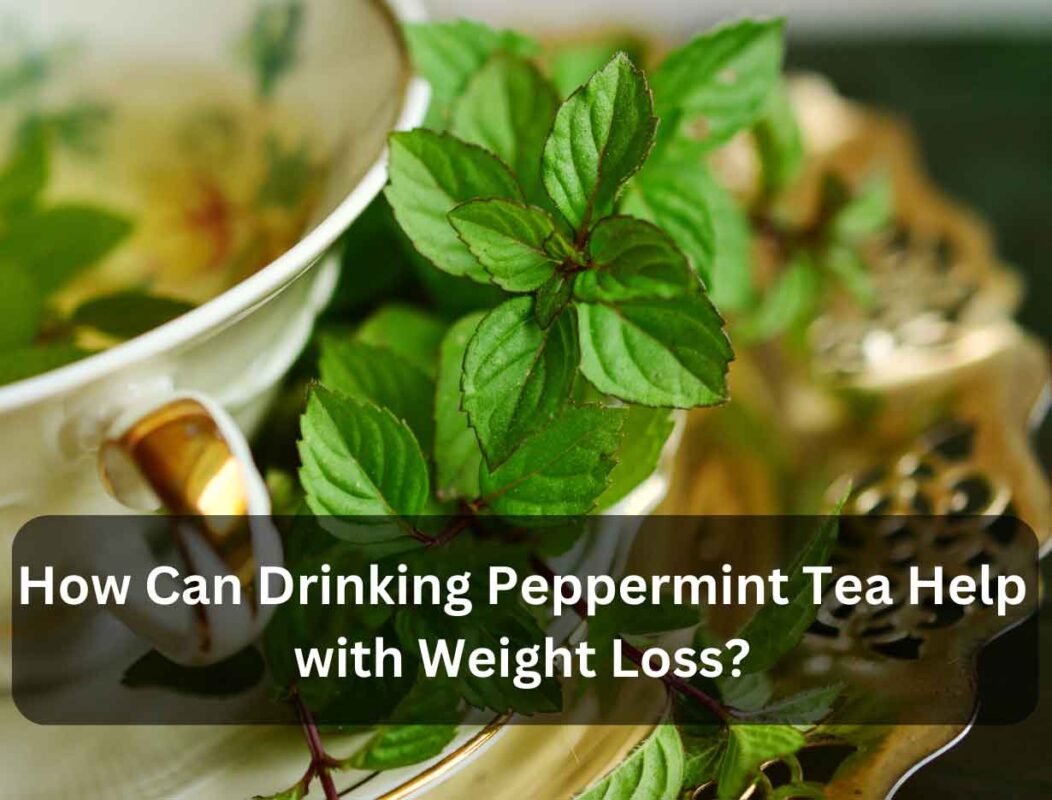 Peppermint Tea For Weight Loss
