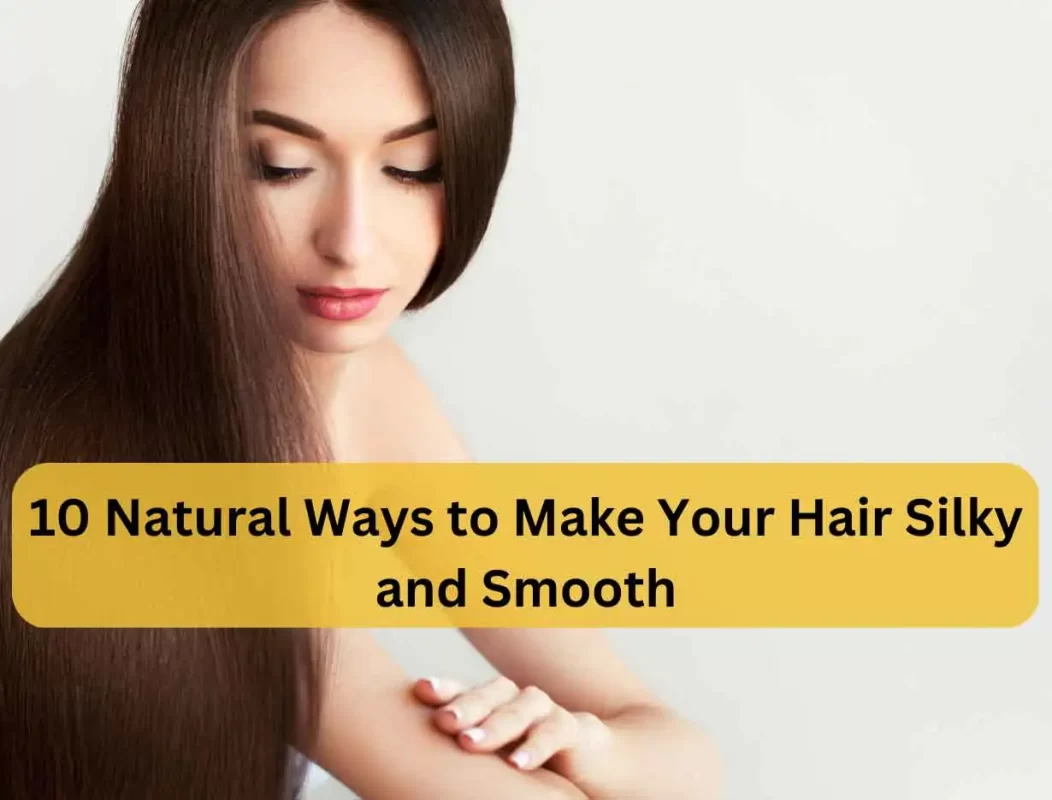 Ways To Make Hair Silky