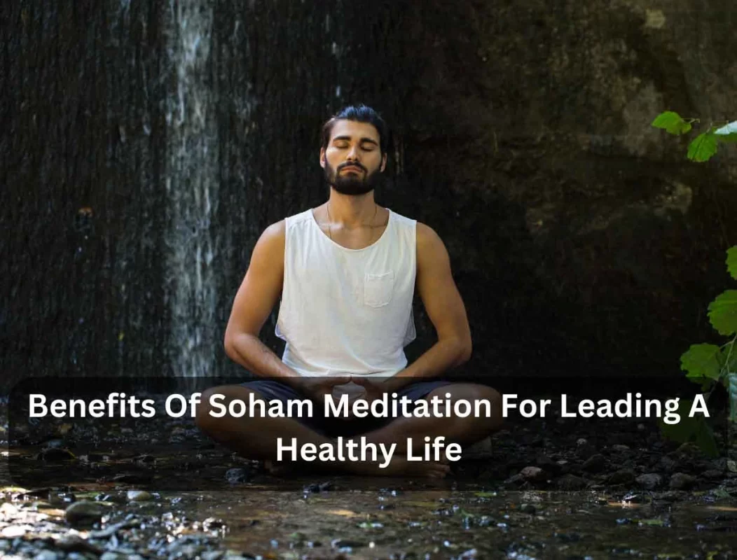 Benefits Of Soham Meditation | saqib.co.in
