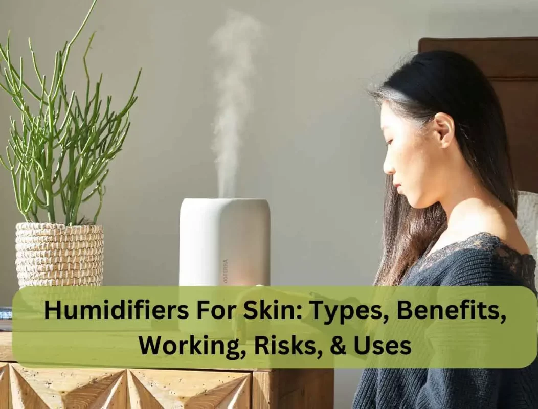 Humidifiers For Skin | Saqib.co.in