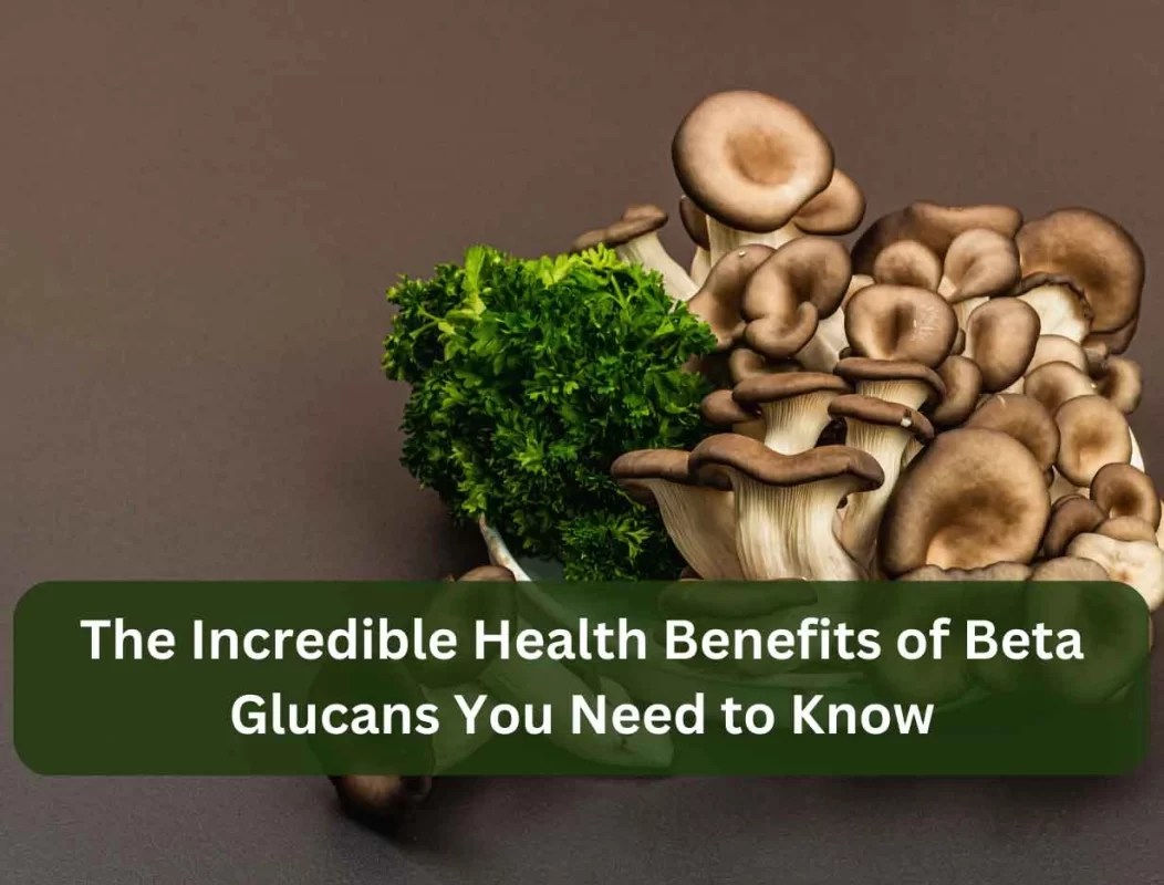 Beta Glucans Benefits