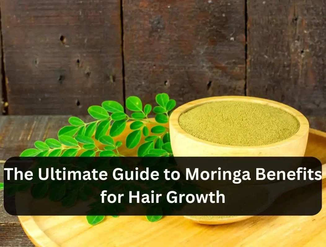 Moringa Benefits For Hair Growth